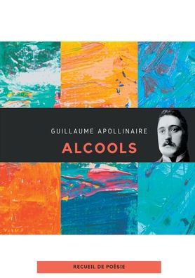 Cover for Guillaume Apollinaire · Alcools (Paperback Book) (2021)