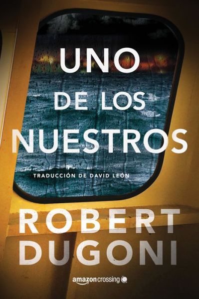 Cover for Robert Dugoni · Uno de los nuestros - Tracy Crosswhite (Paperback Book) (2019)