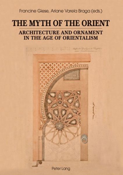 Cover for The Myth of the Orient: Architecture and Ornament in the Age of Orientalism (Paperback Book) [New edition] (2016)