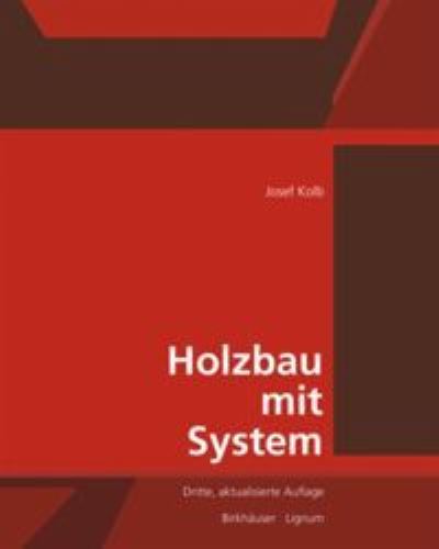 Josef Kolb · Holzbau mit System: Tragkonstruktion und Schichtaufbau der Bauteile (Paperback Book) [3., akt. Aufl. edition] (2020)