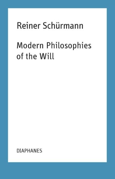 Cover for Reiner Schurmann · Modern Philosophies of the Will (Paperback Book) (2022)