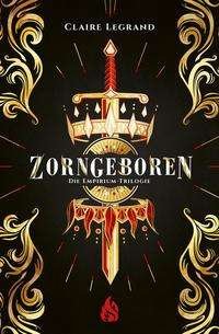 Zorngeboren - Die Empirium-Trilogie - Claire Legrand - Bøger - Arctis Verlag - 9783038802075 - 20. august 2021