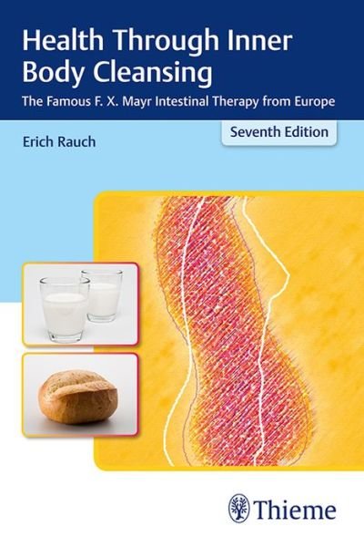 Cover for Erich Rauch · Health Through Inner Body Cleansing: The Famous F. X. Mayr Intestinal Therapy from Europe (Paperback Book) [7th edition] (2016)