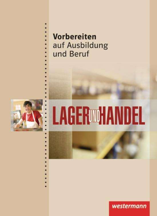 Vorbereiten auf Ausb.u.Beruf. Lager / Han - Ilona Abel-utz, Rainer Scholz, Alexander Jentsch - Books -  - 9783142905075 - 