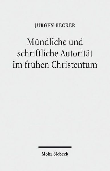 Cover for Jurgen Becker · Mundliche und schriftliche Autoritat im fruhen Christentum (Paperback Book) [German edition] (2012)