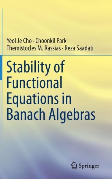 Cover for Yeol Je Cho · Stability of Functional Equations in Banach Algebras (Innbunden bok) [2015 edition] (2015)