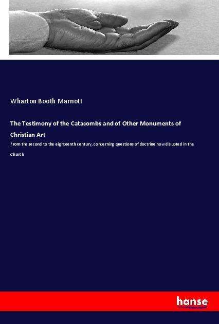 The Testimony of the Catacombs - Marriott - Books -  - 9783337655075 - 