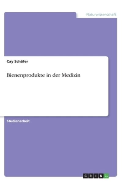 Cover for Schäfer · Bienenprodukte in der Medizin (N/A)