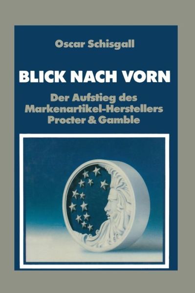 Cover for Oscar Schisgall · Blick Nach Vorn (Paperback Book) [Softcover Reprint of the Original 1st 1985 edition] (1985)