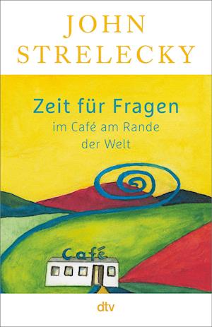 John Strelecky · Zeit für Fragen im Café am Rande der Welt (Bok) (2024)