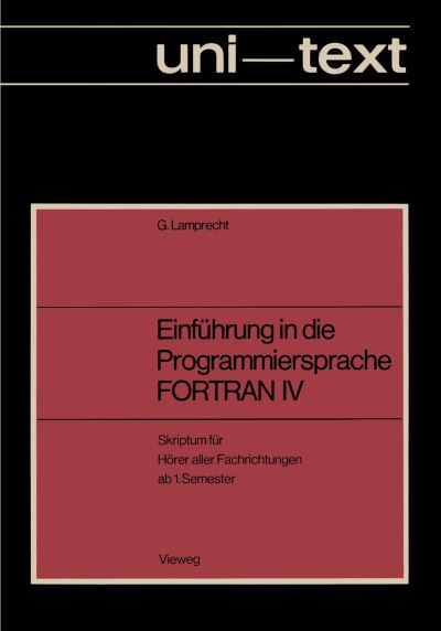 Einfuhrung in die Programmiersprache FORTRAN - Uni-Texte Programmiersprachen - Gunther Lamprecht - Bøger - Springer Fachmedien Wiesbaden - 9783528233075 - 1973