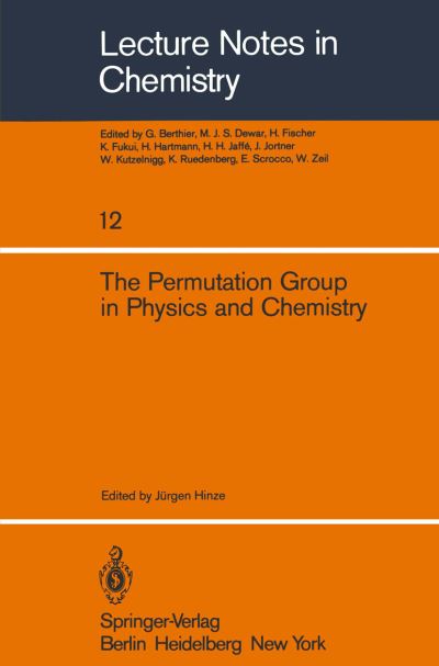 Cover for J Hinze · The Permutation Group in Physics and Chemistry - Lecture Notes in Chemistry (Paperback Book) [Softcover reprint of the original 1st ed. 1979 edition] (1979)