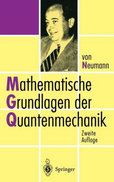 Mathematische Grundlagen Der Quantenmechanik - John Von Neumann - Books - Springer-Verlag Berlin and Heidelberg Gm - 9783540592075 - March 4, 1996