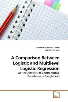 Cover for Alam · A Comparison Between Logistic and (Book)