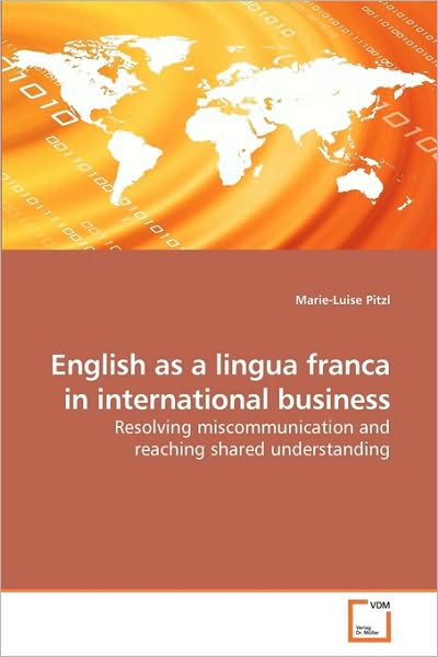 Cover for Marie-luise Pitzl · English As a Lingua Franca in International Business: Resolving Miscommunication and Reaching Shared Understanding (Pocketbok) (2010)