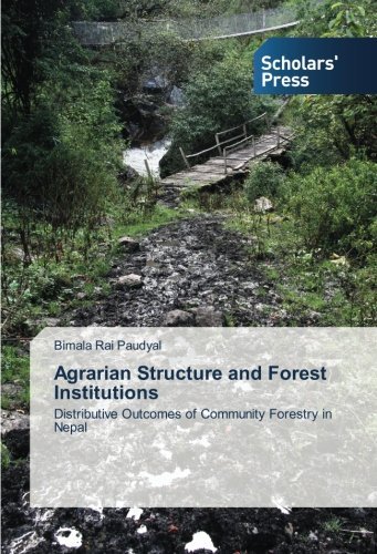 Cover for Bimala Rai Paudyal · Agrarian Structure and Forest Institutions: Distributive Outcomes of Community Forestry in Nepal (Paperback Book) (2014)