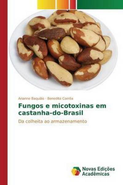 Cover for Baquiao Arianne · Fungos E Micotoxinas Em Castanha-do-brasil (Paperback Book) (2015)