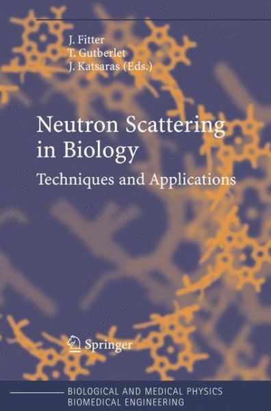 Cover for Jorg Fitter · Neutron Scattering in Biology: Techniques and Applications - Biological and Medical Physics, Biomedical Engineering (Paperback Bog) [Softcover reprint of hardcover 1st ed. 2006 edition] (2010)