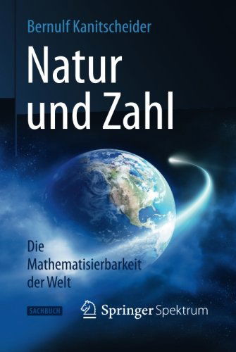 Cover for Bernulf Kanitscheider · Natur und Zahl: Die Mathematisierbarkeit der Welt (Paperback Book) [German, 2013 edition] (2013)
