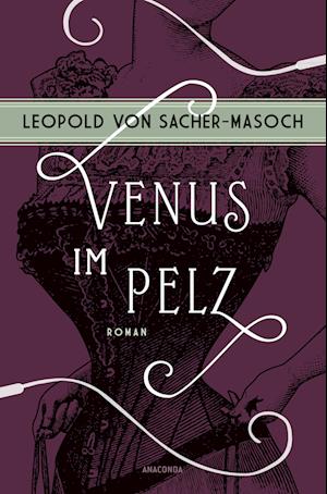 Cover for Leopold von Sacher-Masoch · Venus im Pelz. Roman (Book) (2024)