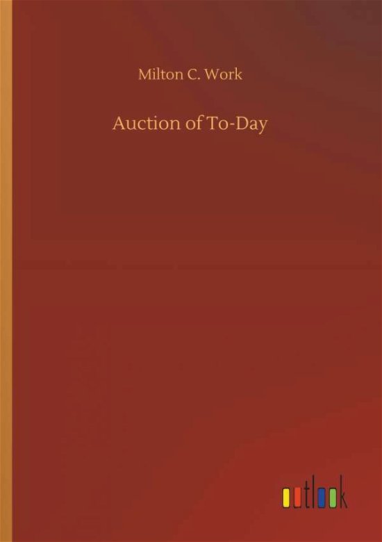 Auction of To-Day - Work - Libros -  - 9783732665075 - 5 de abril de 2018