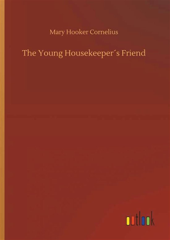 Cover for Cornelius · The Young Housekeeper's Frien (Book) (2018)