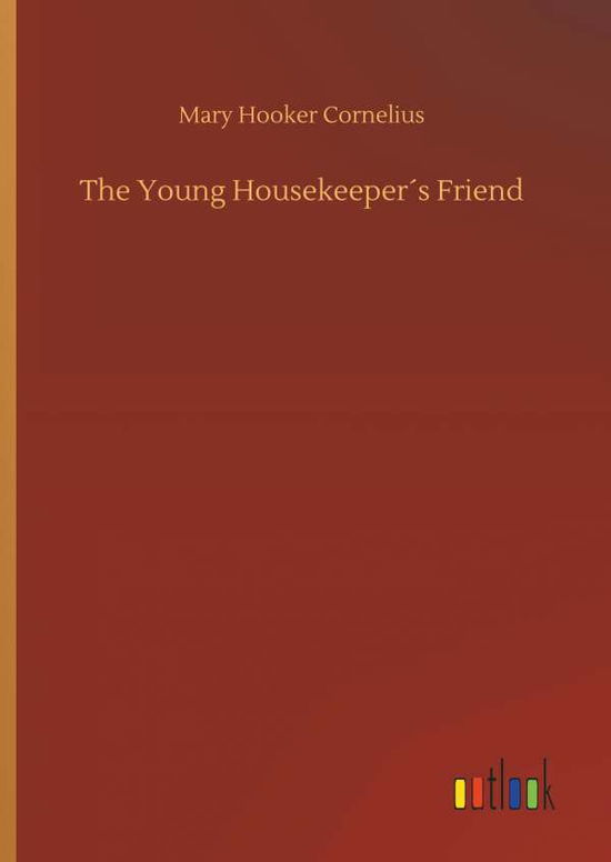 Cover for Cornelius · The Young Housekeeper's Frien (Book) (2018)