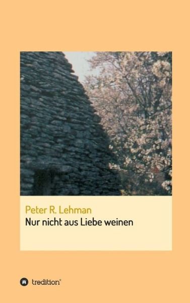 Cover for Lehman · Nur nicht aus Liebe weinen (Buch) (2016)