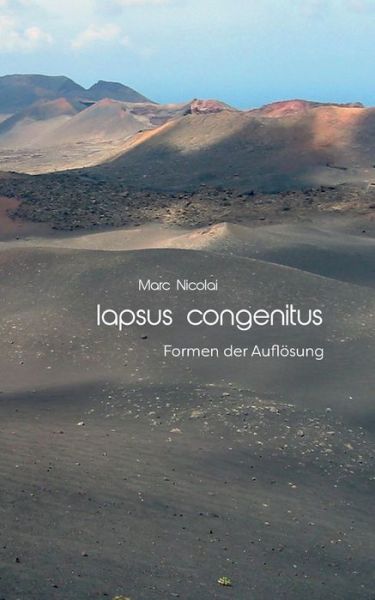 Cover for Marc Nicolai · Lapsus Congenitus: Formen Der Aufloesung (Paperback Book) (2019)