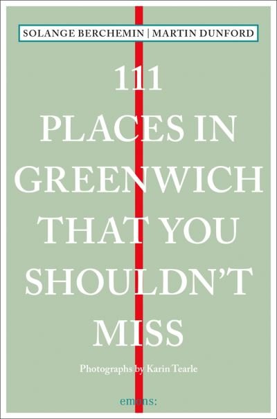 Cover for Martin Dunford · 111 Places in Greenwich That You Shouldn't Miss - 111 Places (Paperback Bog) (2021)