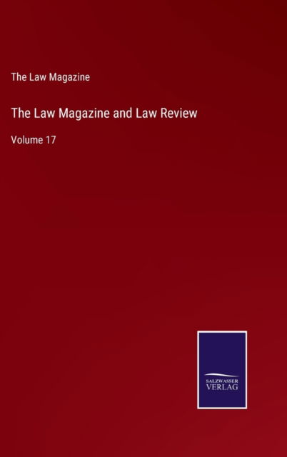 Cover for The Law Magazine · The Law Magazine and Law Review (Hardcover Book) (2022)