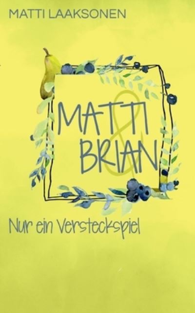 Matti & Brian 4 - Matti Laaksonen - Books - Books on Demand Gmbh - 9783755774075 - October 23, 2020