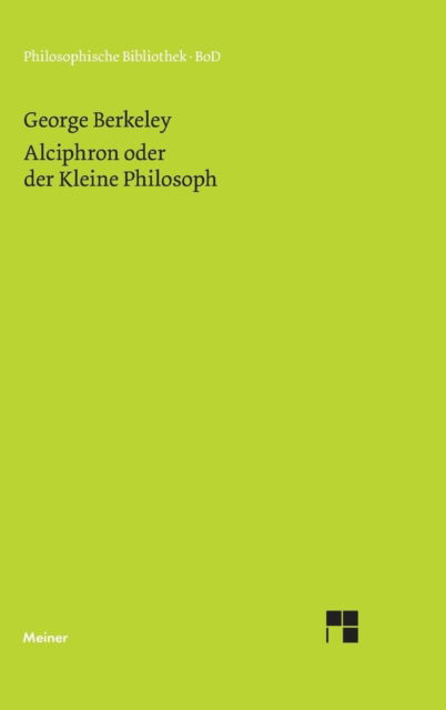 Alciphron Oder Der Kleine Philosoph - George Berkley - Bücher - Felix Meiner Verlag - 9783787313075 - 1996