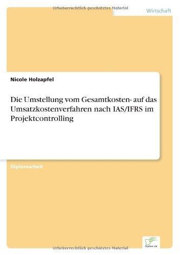 Cover for Nicole Holzapfel · Die Umstellung vom Gesamtkosten- auf das Umsatzkostenverfahren nach IAS / IFRS im Projektcontrolling (Paperback Book) [German edition] (2007)
