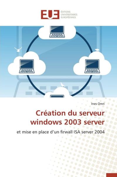 Cover for Omri Ines · Creation Du Serveur Windows 2003 Server (Paperback Book) (2018)