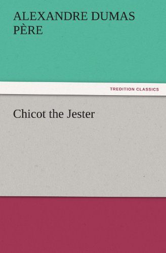 Cover for Alexandre Dumas Père · Chicot the Jester (Tredition Classics) (Paperback Book) (2011)