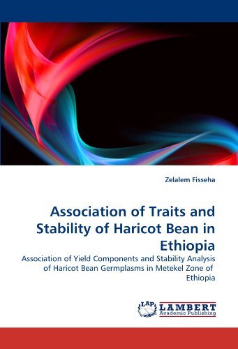 Cover for Zelalem Fisseha · Association of Traits and Stability of Haricot Bean in Ethiopia: Association of Yield Components and Stability Analysis of Haricot Bean Germplasms in Metekel Zone of  Ethiopia (Paperback Book) (2011)