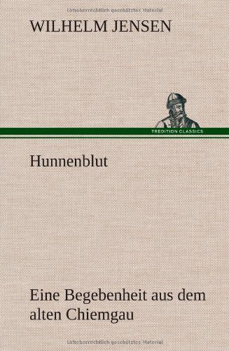 Cover for Wilhelm Jensen · Hunnenblut (Hardcover Book) [German edition] (2013)