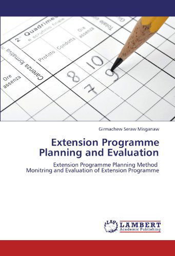 Cover for Girmachew Seraw Misganaw · Extension Programme Planning and Evaluation: Extension Programme Planning Method   Monitring and Evaluation of Extension Programme (Paperback Book) (2011)