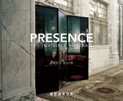 Cover for Chris Buck · Presence The Invisible Portrait (Buch) (2012)
