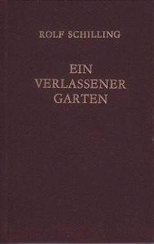 Cover for Rolf Schilling · Ein verlassener Garten (Hardcover Book) (1990)