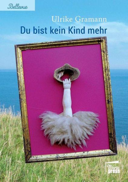 Du bist kein Kind mehr - Ulrike Gramann - Books - Marta Press - 9783944442075 - April 14, 2014