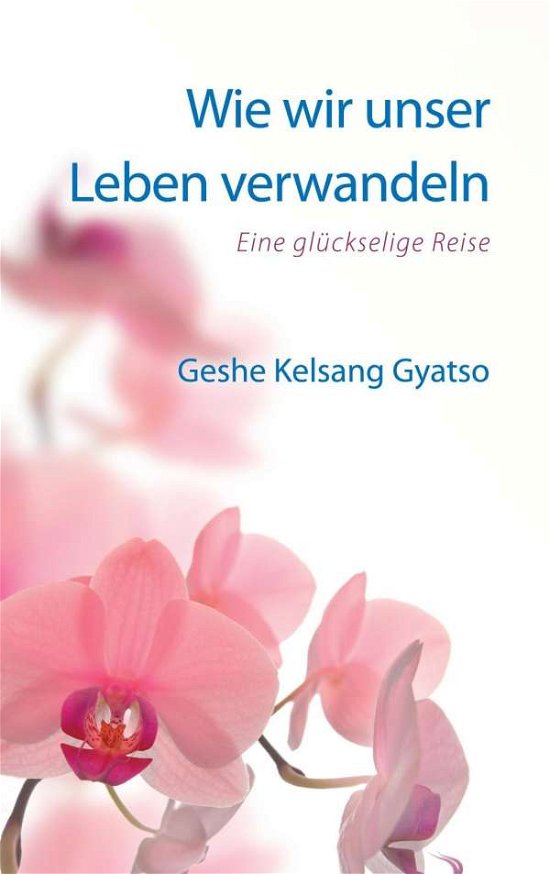 Cover for Gyatso · Wie wir unser Leben verwandeln (Book)