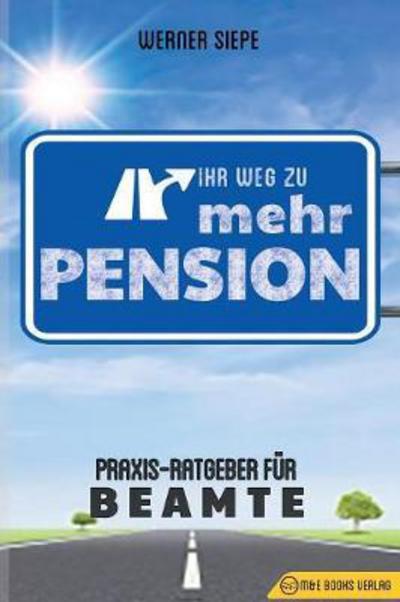 Cover for Werner Siepe · Ihr Weg zu mehr Pension (Pocketbok) (2017)