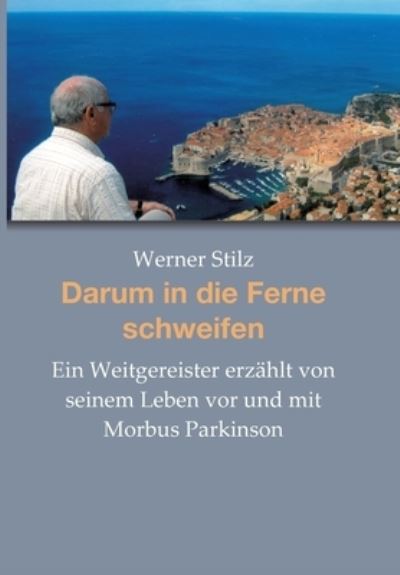 Cover for Stilz · Darum in die Ferne schweifen (Book) (2020)