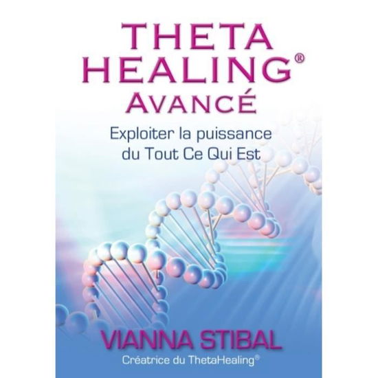 Cover for Vianna Stibal · ThetaHealing Avancé (Paperback Book) (2017)