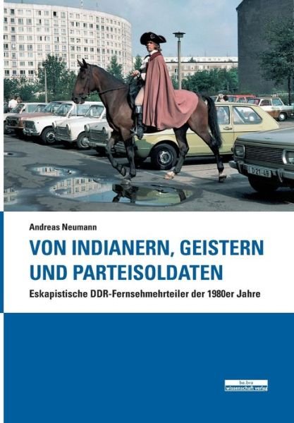Von Indianern, Geistern und Par - Neumann - Bøger -  - 9783954102075 - 26. marts 2019