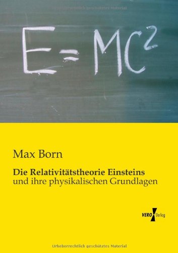 Cover for Late Nobel Laureate Max Born · Die Relativitatstheorie Einsteins: und ihre physikalischen Grundlagen (Taschenbuch) [German edition] (2019)
