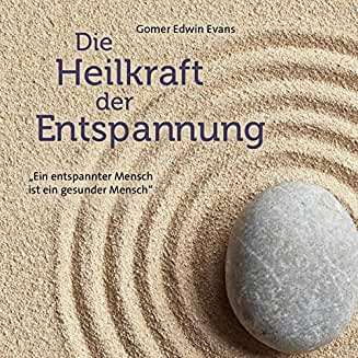 Die Heilkraft Der Entspannung - Gomer Edwin Evans - Music -  - 9783957664075 - February 14, 2020