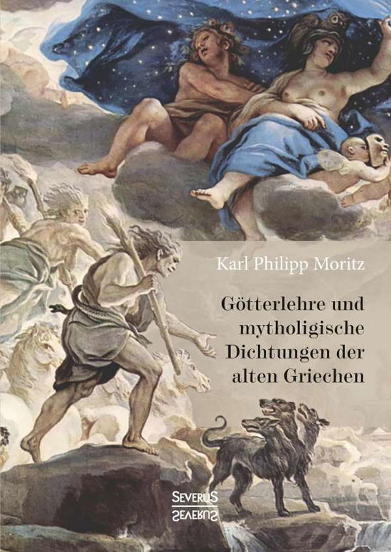 Götterlehre und mythologische Di - Moritz - Libros -  - 9783958018075 - 